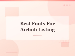 Best Fonts for Airbnb Listings to Attract More Guests
